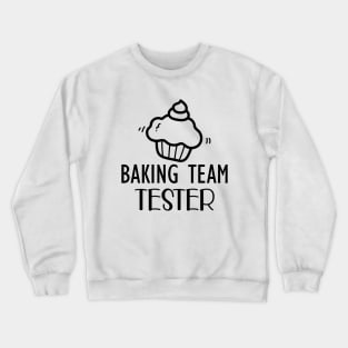 Baking Team Tester Crewneck Sweatshirt